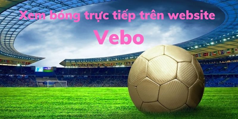 Sử dụng dịch vụ bạn yêu thích tại nền tảng VeboTV